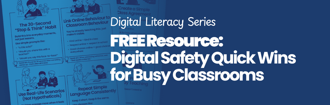 FREE Resource: Digital Safety Quick Wins for Busy Classroom