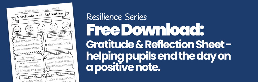 Free Download: Gratitude & Reflection Sheet — Helping Pupils End the Day on a Positive Note