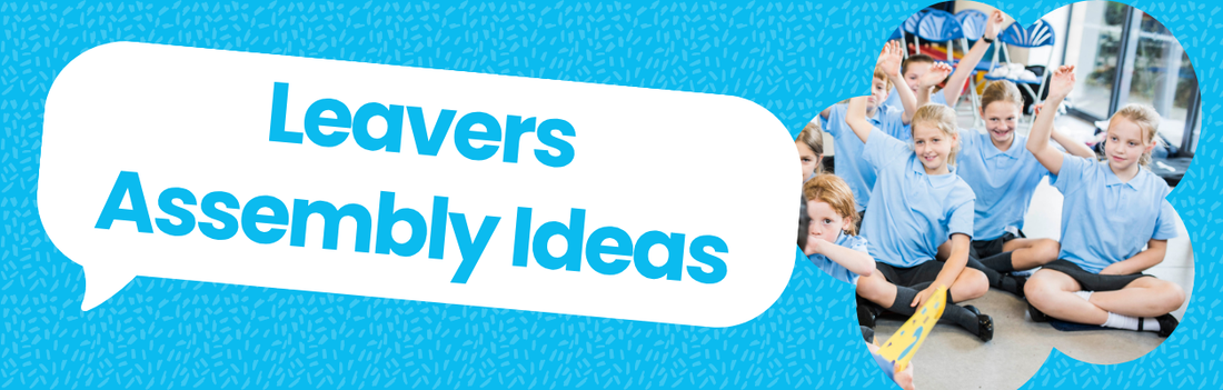 Leavers Assembly Ideas Blog Banner