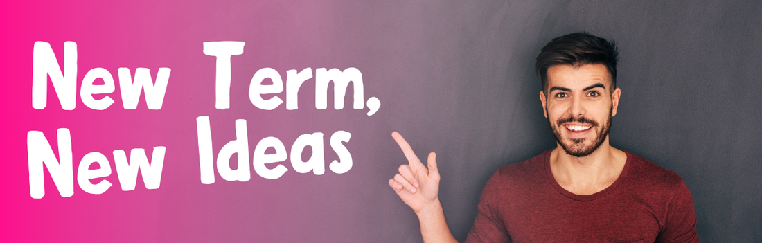 New Term New Ideas