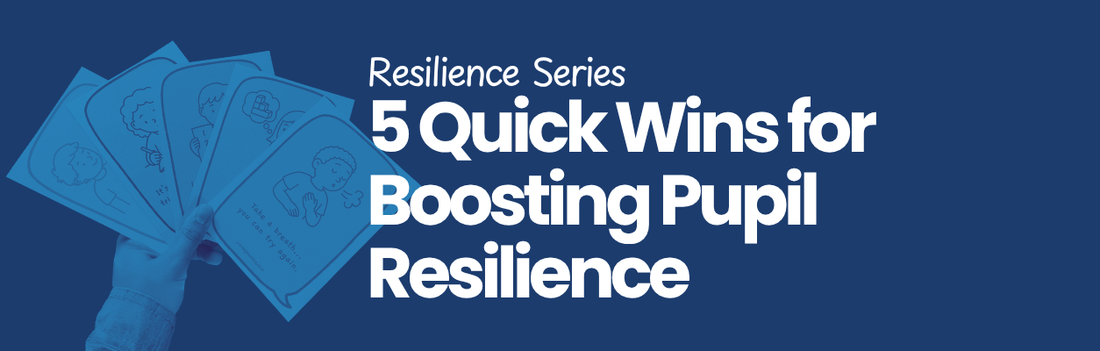 5 Quick Wins for Boosting Pupil Resilience