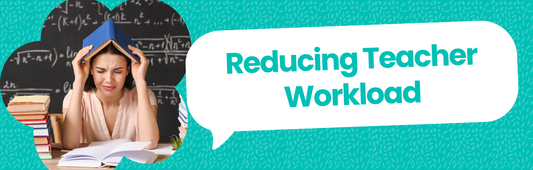Reducing Teacher Workload Blog