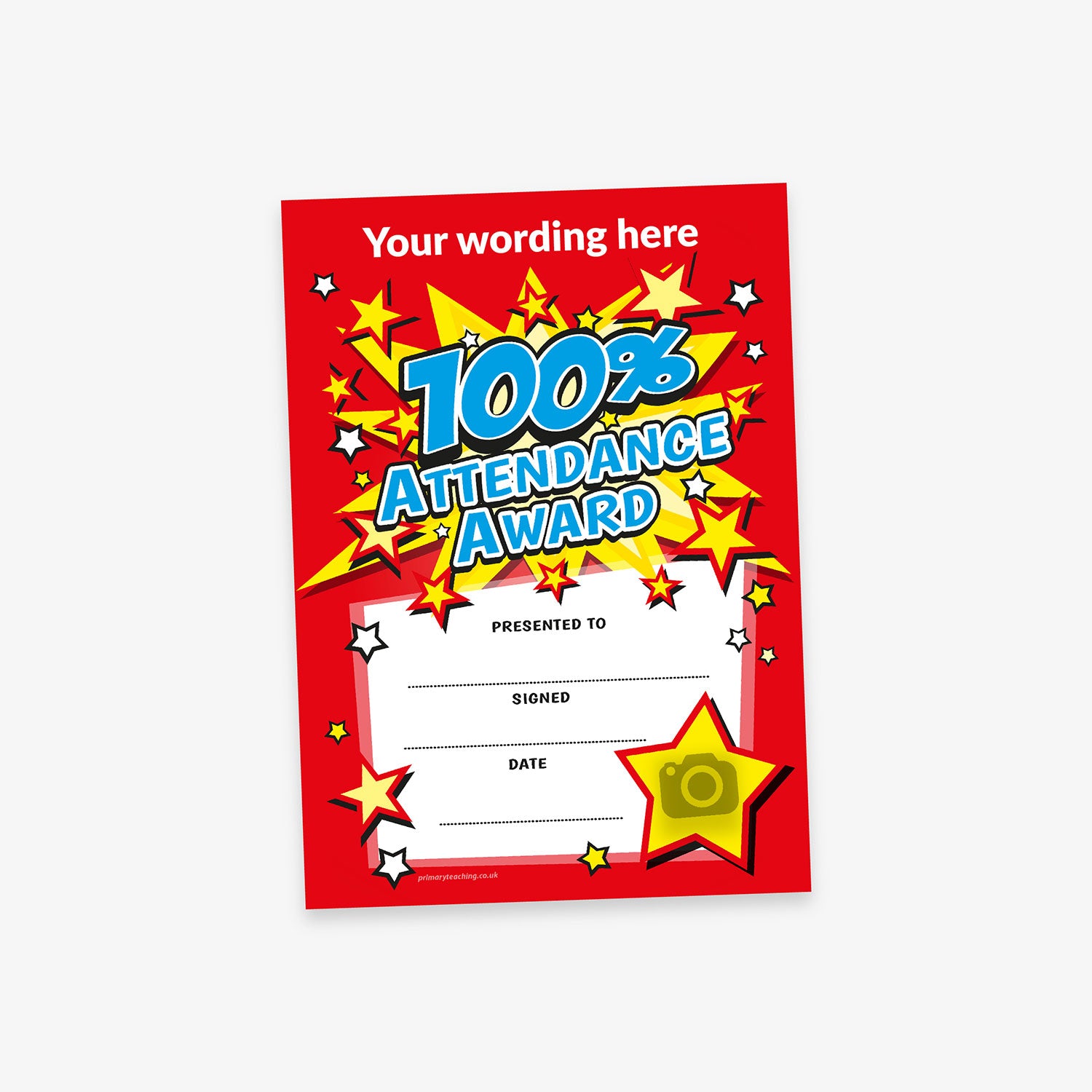 A bright red 100% Attendance Award certificate featuring a comic-style explosion graphic with stars. Bold blue and white text in the centre reads '100% Attendance Award'. Above is placeholder text stating 'Your wording here'. Below are blank fields labelled 'Presented to', 'Signed', and 'Date', with a small yellow star graphic containing a camera icon in the bottom right corner.
