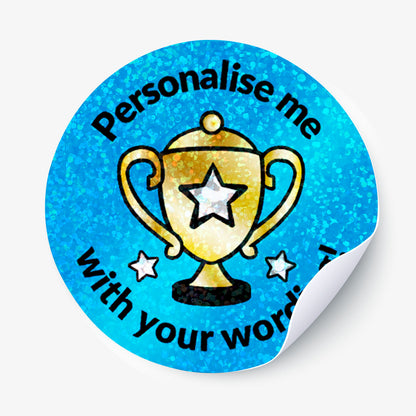 Personalised holographic round sticker with a trophy graphic and text 'Personalise me with your words' on a blue background.