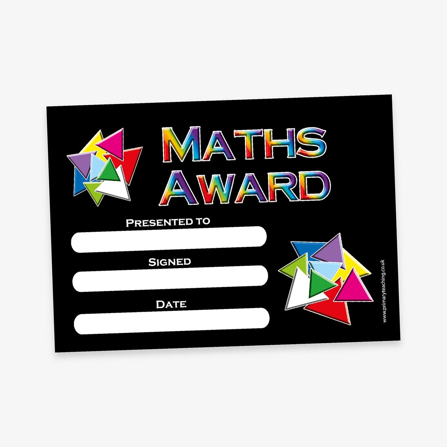 A bold 'Maths Award' certificate with a black background and vibrant, rainbow-coloured text. The design features colourful geometric triangle clusters in the top left and bottom right corners. There are three white horizontal spaces labelled 'Presented to', 'Signed', and 'Date' for filling in recipient details.
