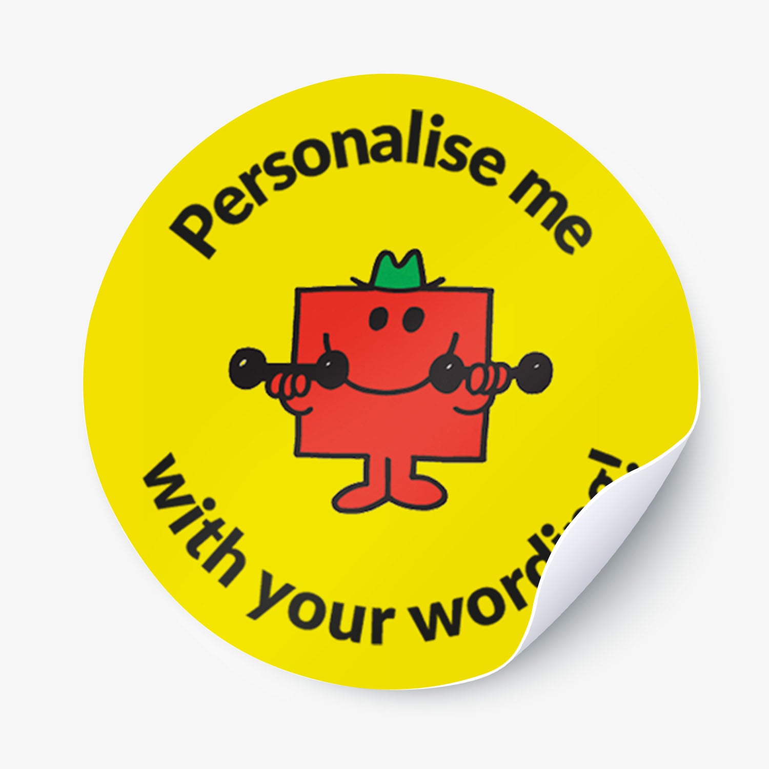 Round yellow sticker with a Mr Men character lifting weights and text 'Personalise me with your words' on a Yellow background.