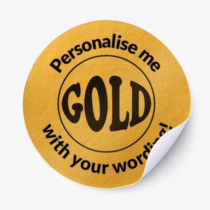 Personalised gold sticker with text 'Personalise me with your wording!'.