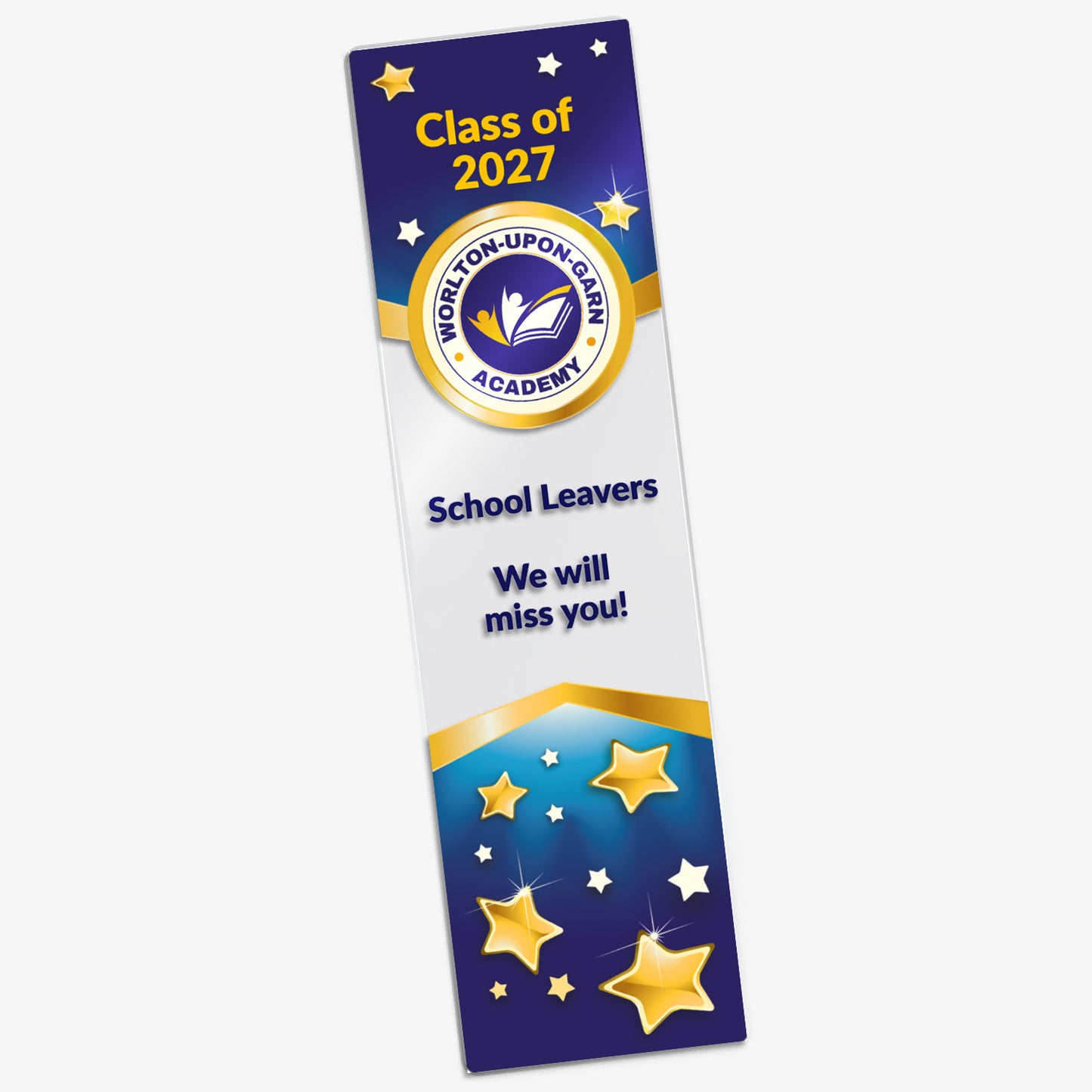 A colourful acrylic bookmark with a blue background decorated with golden and white stars. The top features placeholder text 'Class of 2025' above a circular logo upload. Below that is the main area for custom text, marked 'School Leavers  We will miss you!'. The overall design is vibrant and celebratory, suitable for recognition or motivational purposes.
