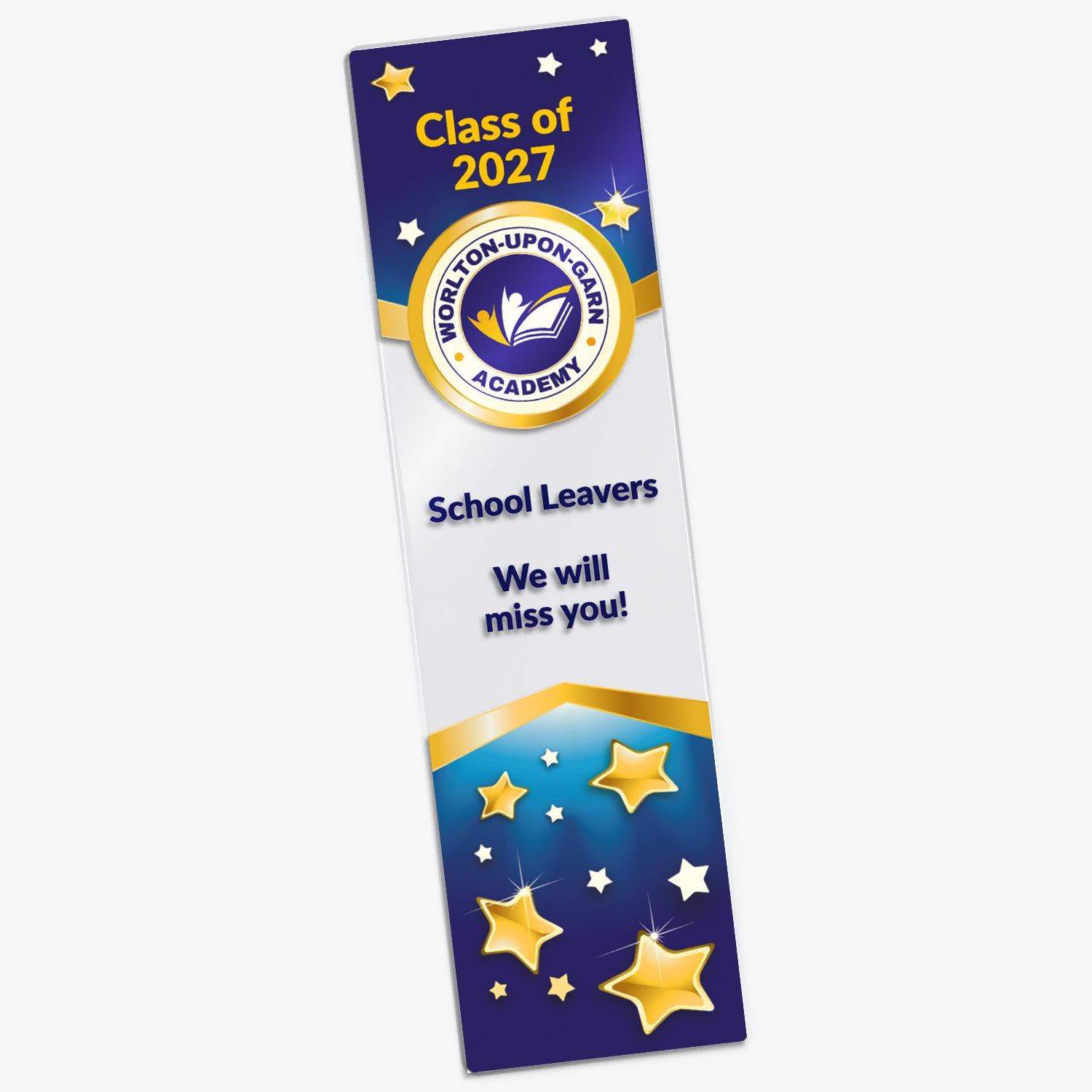 A colourful acrylic bookmark with a blue background decorated with golden and white stars. The top features placeholder text 'Class of 2025' above a circular logo upload. Below that is the main area for custom text, marked 'School Leavers  We will miss you!'. The overall design is vibrant and celebratory, suitable for recognition or motivational purposes.