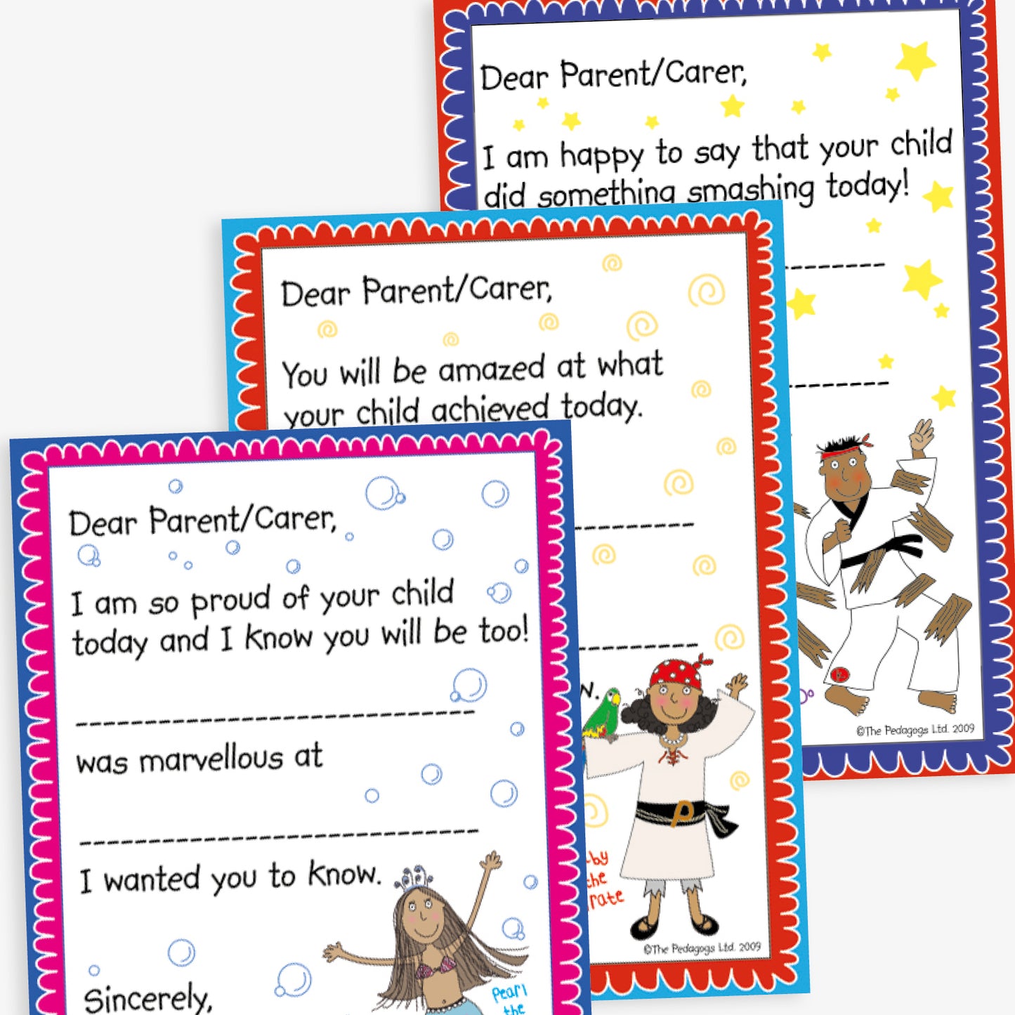 Three notes home from school with colourful borders including a character in the bottom right corner as mermaid, pirate and karate kid.  All start 'Dear Parent/Carer' and then start with different sentences such as 'I am so proud of your child today and I know you will be too! [Blank] was marvellous at [Blank] I wanted you to know.'
