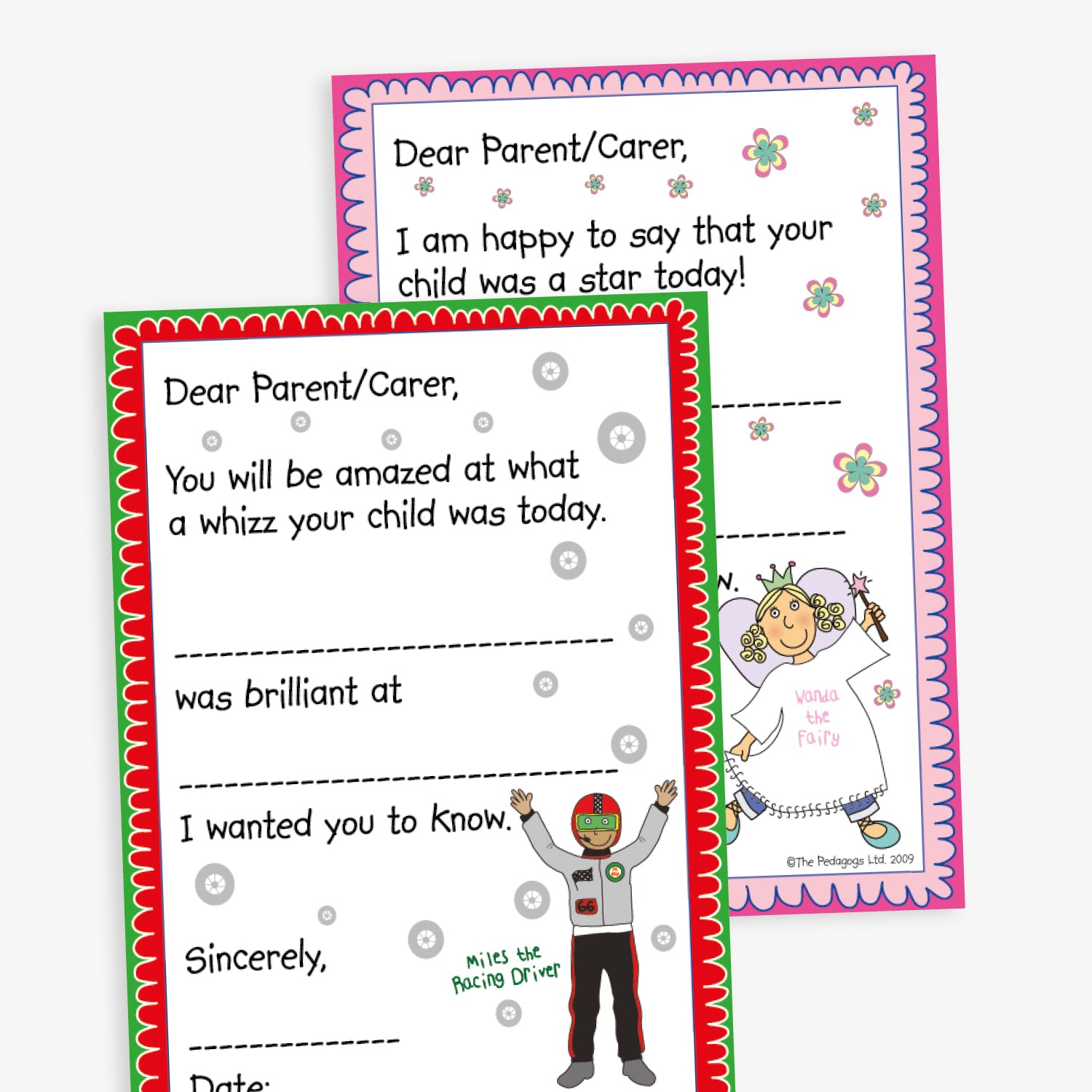 Two notes home from school with colourful borders including a character in the bottom right corner as fairy and a racing driver.  All start 'Dear Parent/Carer' and then start with different sentences such as 'You will be amazed at what a whizz your child was today [Blank] was brilliant at [Blank] I wanted you to know.'