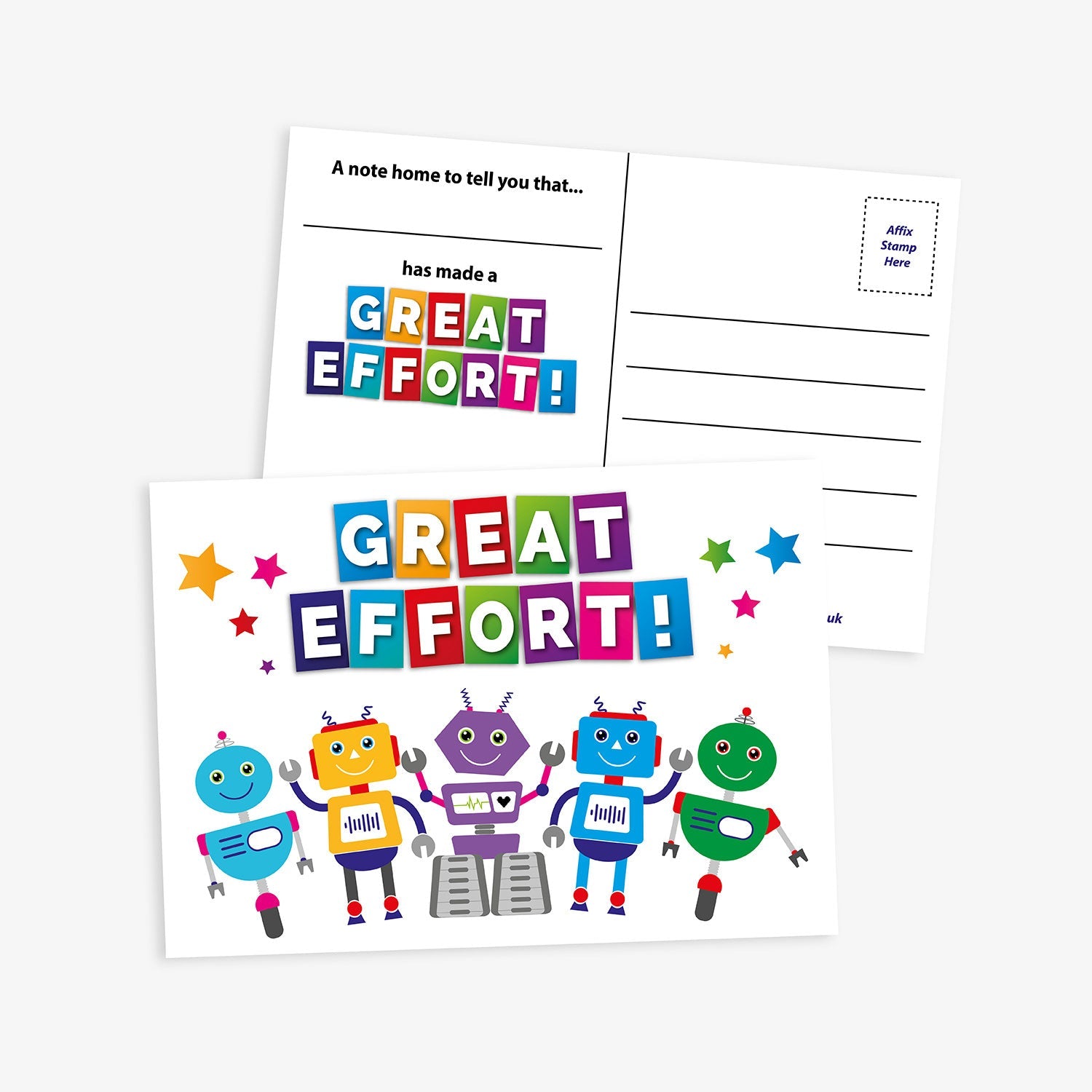 Front and back of a white A6 postcard celebrating 'Great Effort' in bold white text withing colourful blocks, 5 robots are below celebrating with multicoloured stars; reverse side includes space to add pupil details and a short message home