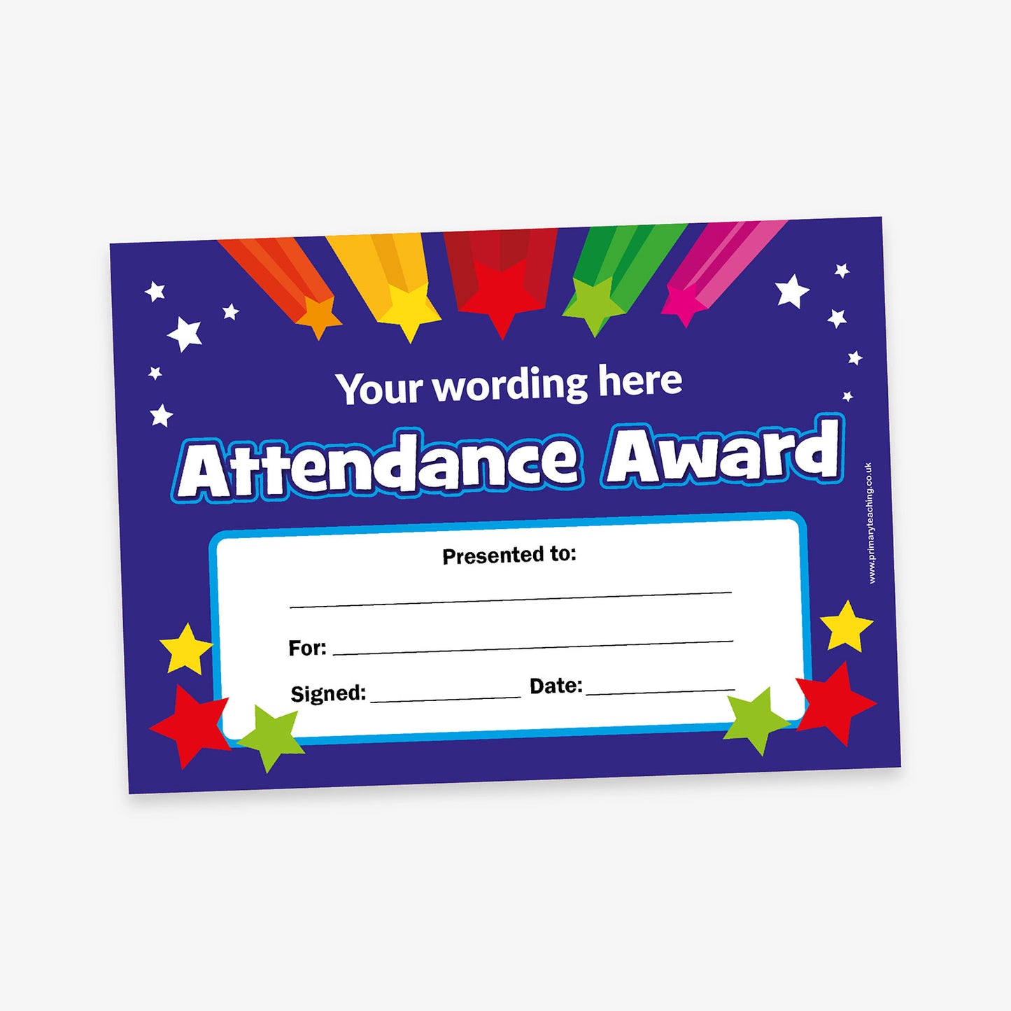 A colourful attendance award certificate with a dark blue background. At the top, it reads 'Your wording here' and 'Attendance Award' in large white and blue bubble letters. The top is decorated with rainbow shooting stars and white star shapes. Below is a white box outlined in blue, containing fields for 'Presented to:', 'For:', 'Signed:', and 'Date:'. Bright red, yellow, and green stars decorate the corners of the certificate.