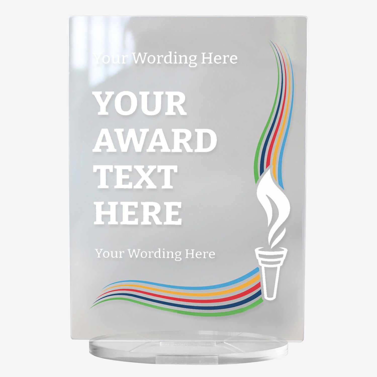 A translucent acrylic award plaque with placeholder text reading 'Your Wording Here' and 'YOUR AWARD TEXT HERE' in bold white letters. A stylised white torch with colourful flames in blue, green, orange, and red appears on the right side. A matching wavy ribbon design runs across the bottom. The award stands upright on a clear oval base.