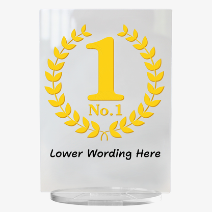 A clear acrylic award plaque standing on a circular base, featuring a large gold laurel wreath with a large '1' central with No.1 underneath.  Below the laurel wreath additional text reads 'Lower Wording Here'. 