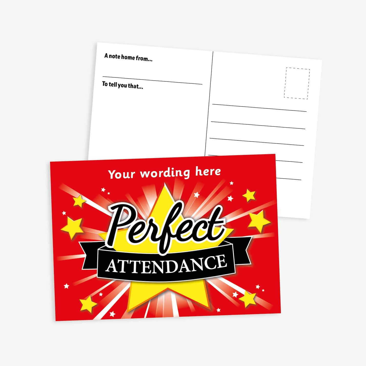 A bright and energetic postcard design celebrating perfect attendance. The front features a red background with yellow stars, rays of light, and bold text reading 'Perfect ATTENDANCE' over a large yellow star. Placeholder text at the top reads 'Your wording here'. The reverse side includes spaces for 'A note home from…', 'To tell you that…', a message area, address lines, and a stamp box.