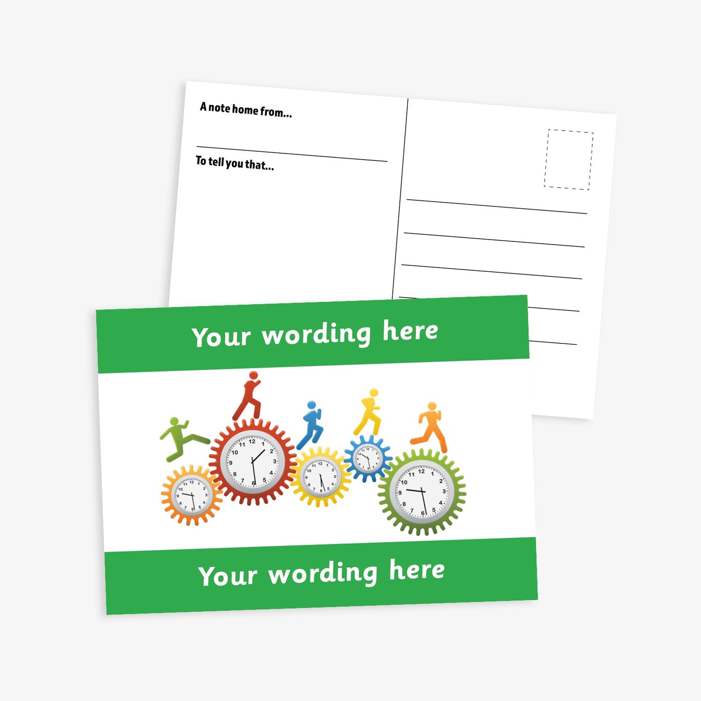 Front and back of a school-themed postcard. The front features colourful clock faces inside interlocking cogs with silhouettes of children running across them, set on a white background with green borders at the top and bottom each with space for customisation 'Your Wording Here'. The back includes lines for writing and printed prompts: 'A note home from...' and 'To tell you that...