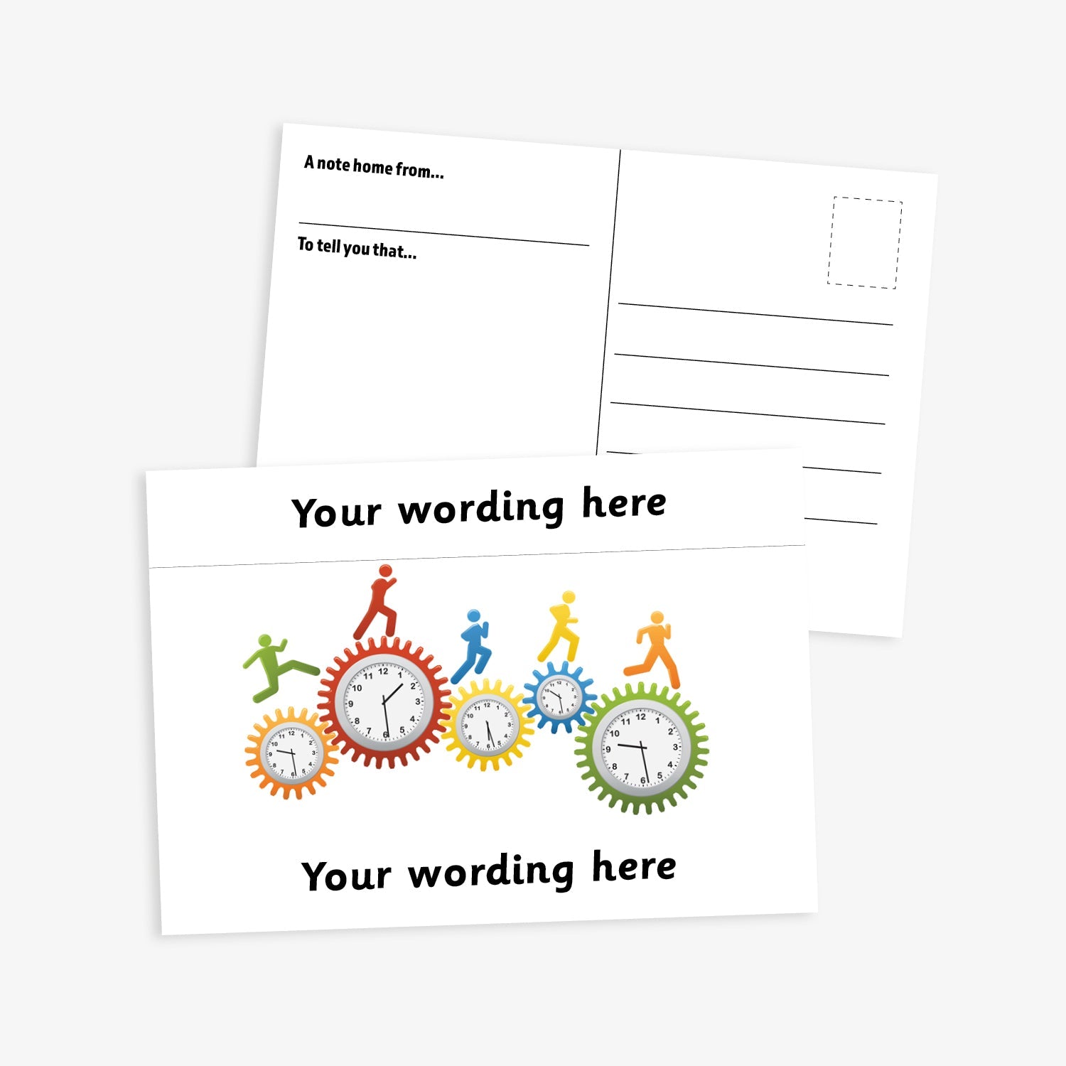 Front and back of a school-themed postcard. The front features colourful clock faces inside interlocking cogs with silhouettes of children running across them, set on a white background with spaces at the top and bottom each with space for customisation 'Your Wording Here'. The back includes lines for writing and printed prompts: 'A note home from...' and 'To tell you that...