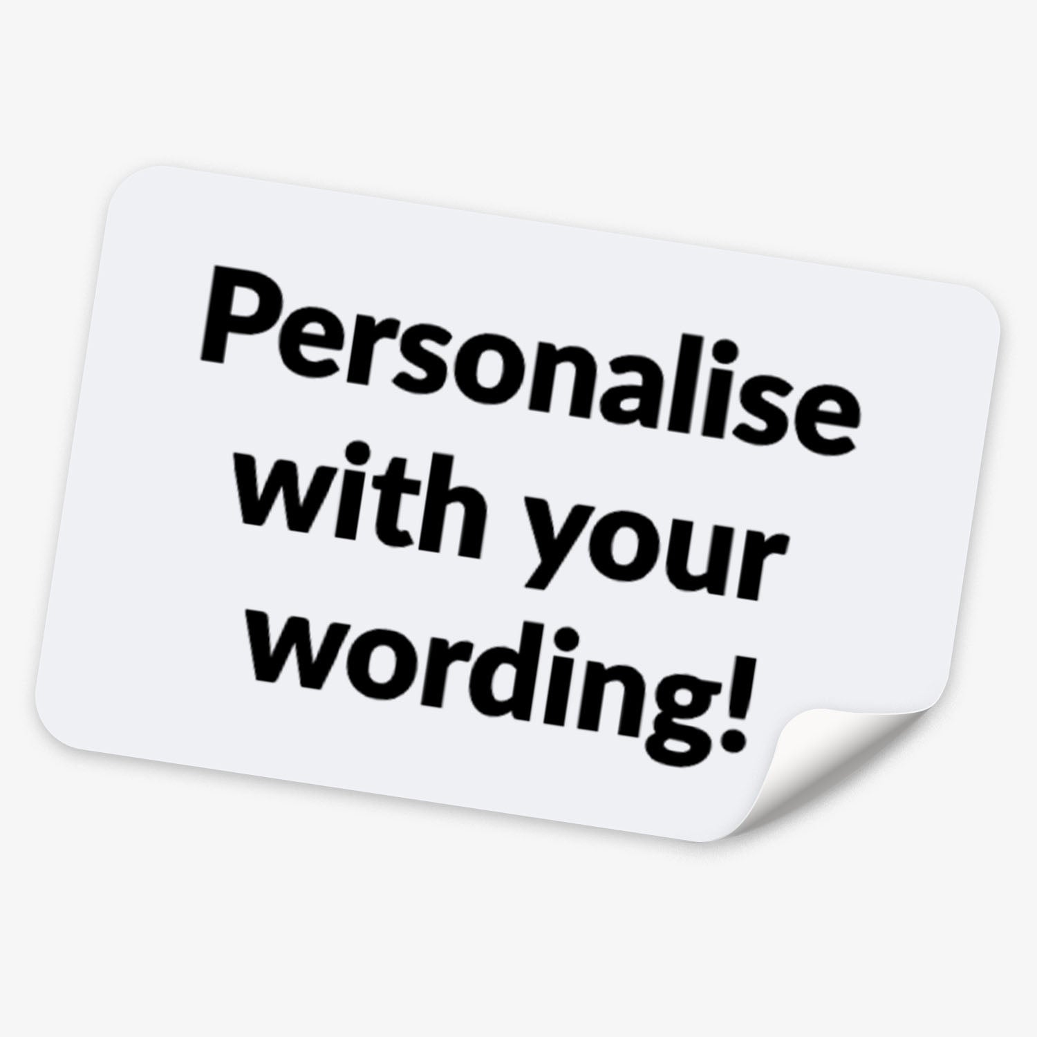 Customizable sticker with black text and white background.