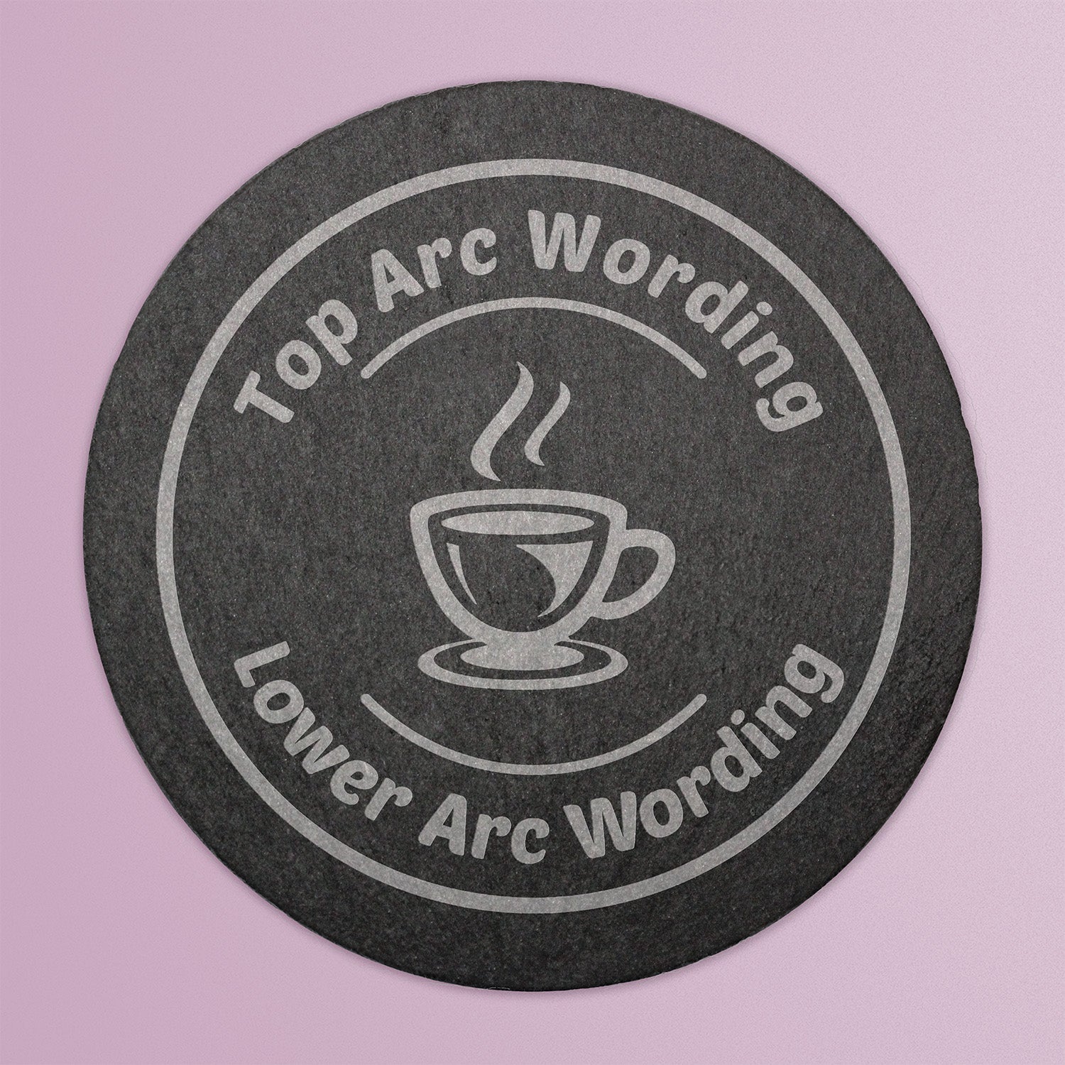 Round black slate drinks coaster with engraved placeholder text reading 'Top Arc Wording', '[NAME’s] DRINK', and 'Lower Arc Wording', designed for personalisation.