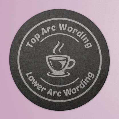 Round black slate drinks coaster with engraved placeholder text reading 'Top Arc Wording', '[NAME’s] DRINK', and 'Lower Arc Wording', designed for personalisation.