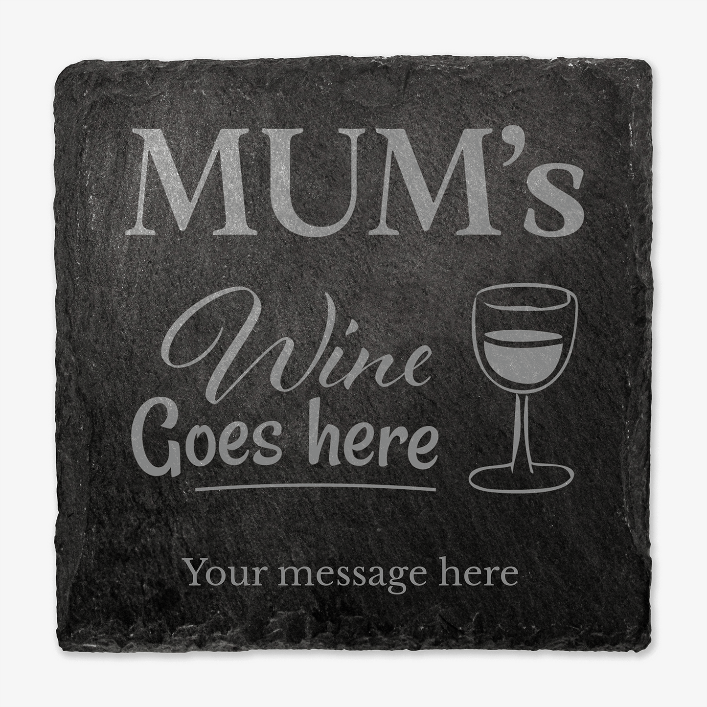 Personalised slate coaster with 'MUM's Wine Goes here' text and wine glass graphic. Coaster shown against a light background.