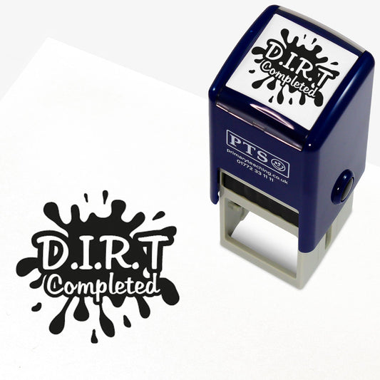 25mm self-inking stamper with black ink.  The stamp impression is a black splat with white relief revealing the phrase 'D.I.R.T Completed'