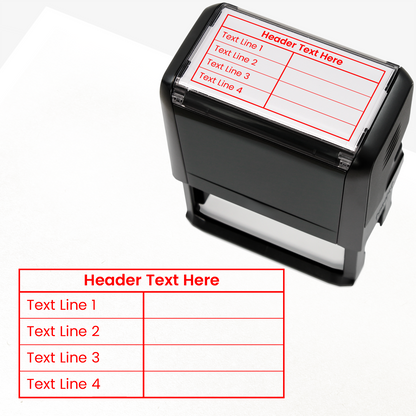 Rectangular self-inking stamper measuring 75mm by 38mm with red ink; with a customisable label displaying the phrase 'HEADER TEXT  HERE' above a table with four lines and two columns. Each line of the left hand column of the table has placeholder text. The right column is blank.