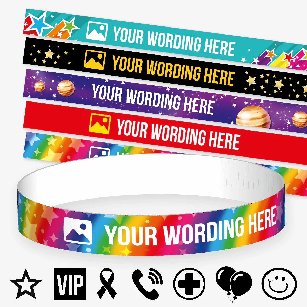 Customisable wristbands in various colourful designs, each displays the placeholder text 'YOUR WORDING HERE' alongside an icon. Background themes include stars, galaxies, and rainbows. At the base of the image, there are additional black icons such as a star, VIP badge, ribbon, phone, medical cross, balloons, and a smiley face, suggesting design options for personalisation. 
