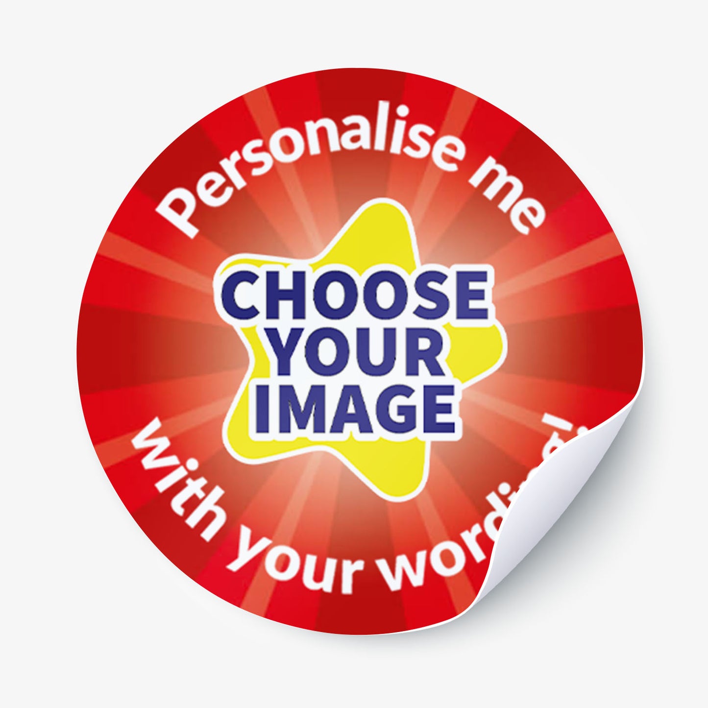 Round customisable sticker with text 'Personalise me, choose your image with your wording!' on a white background.