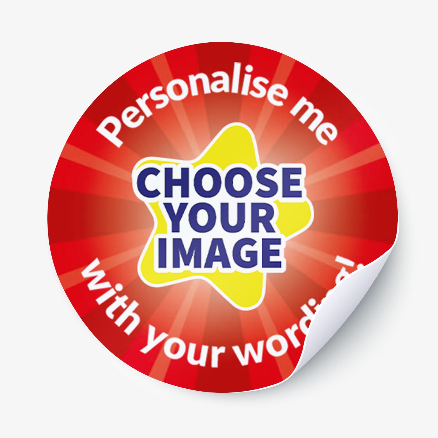 Round customisable sticker with text 'Personalise me, choose your image with your wording!' on a white background.