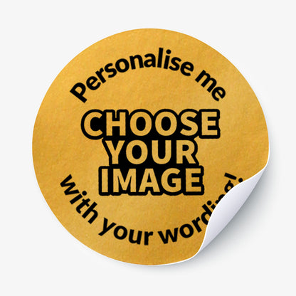 Round gold sticker with text 'Personalise me, choose your image with your words!' on a white background