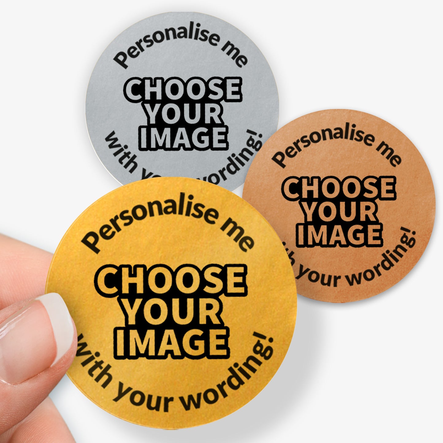 Three round stickers with text 'Personalise me, Choose your image' in Gold, Silver of Bronze