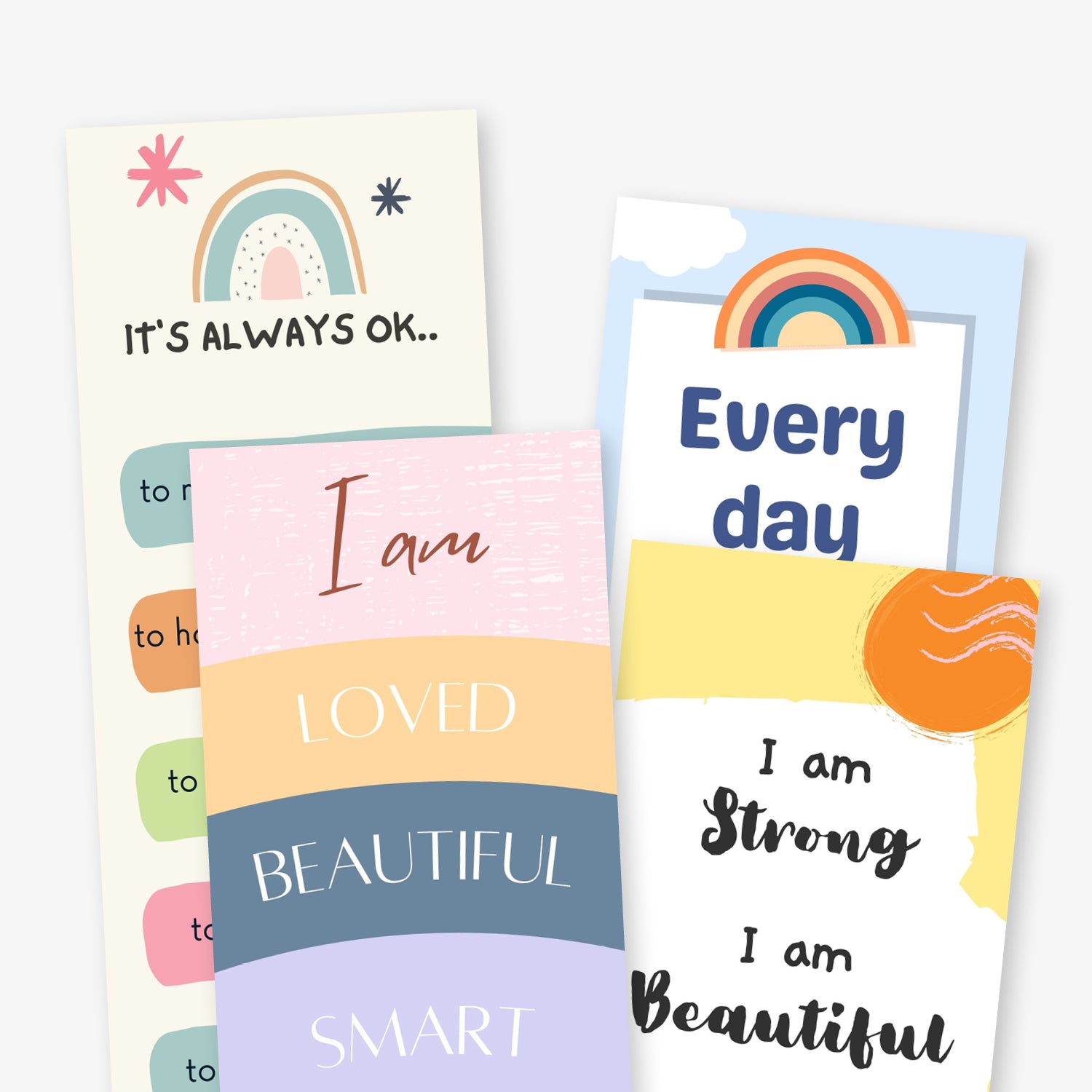 A set of motivational bookmarks with uplifting messages and cheerful designs. Texts include: 'Today is going to be a great day!', 'I am loved, beautiful, smart, powerful', 'Every day is a new start', and 'I believe in myself and my ability to succeed'. Designs feature rainbows, clouds, flowers, and soft pastel tones.