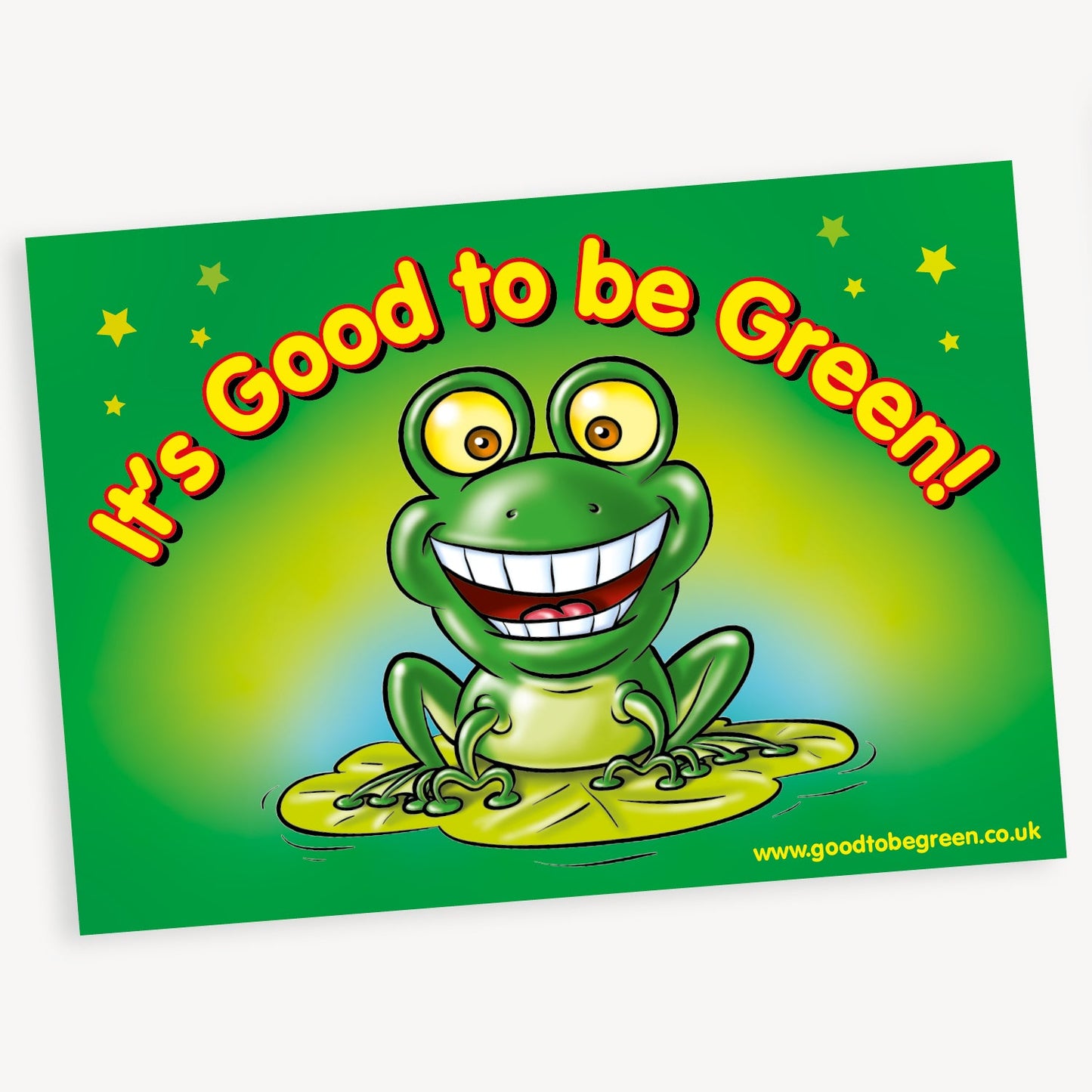 A1 poster with a green background central is a cheerful green frog illustration with wide eyes and a big smile, sitting on a lily pad.  The phrase 'IT'S GOOD TO BE GREEN' in bold  yellow lettering surrounds the frog