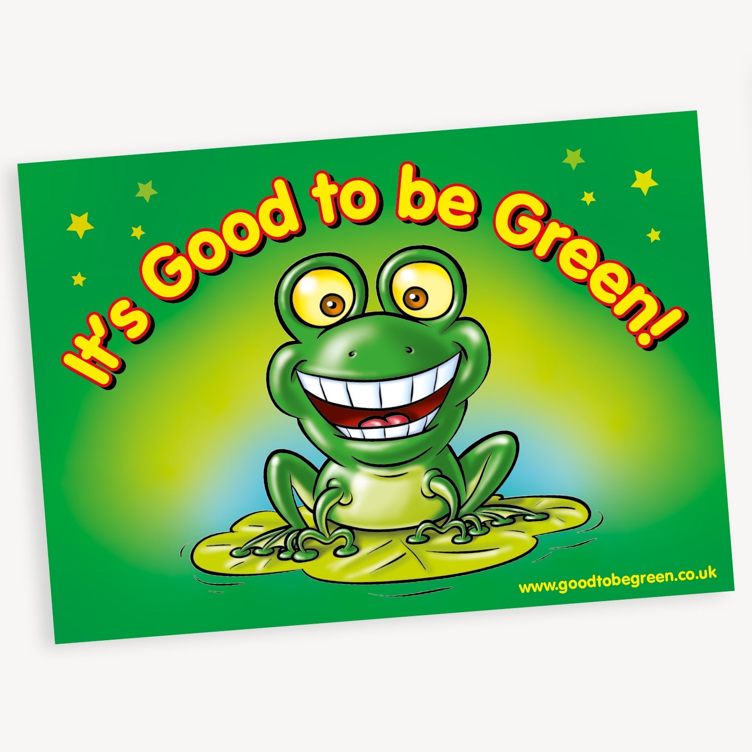A1 poster with a green background central is a cheerful green frog illustration with wide eyes and a big smile, sitting on a lily pad.  The phrase 'IT'S GOOD TO BE GREEN' in bold  yellow lettering surrounds the frog