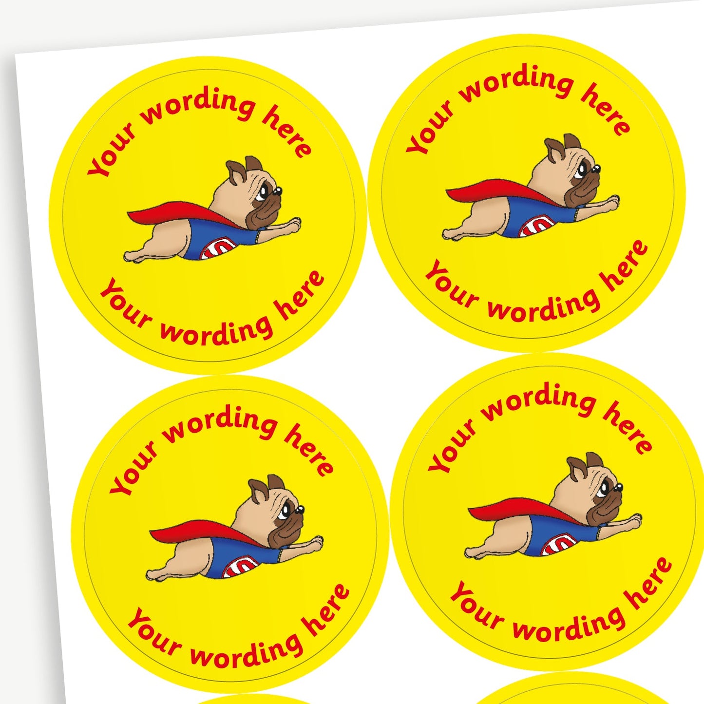 A sheet of yellow stickers featuring a dog superhero in a cape in the centre.  Placeholder text 'Your wording here' is above and below the image for customisation.