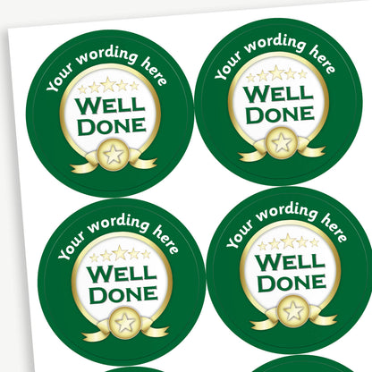 A sheet of customisable circular stickers featuring a deep green border with a central wording 'WELL DONE' surrounded by a rosette ribbon and 5 stars.  Placeholder text 'Your Wording Here' arcs above the image for personalisation.