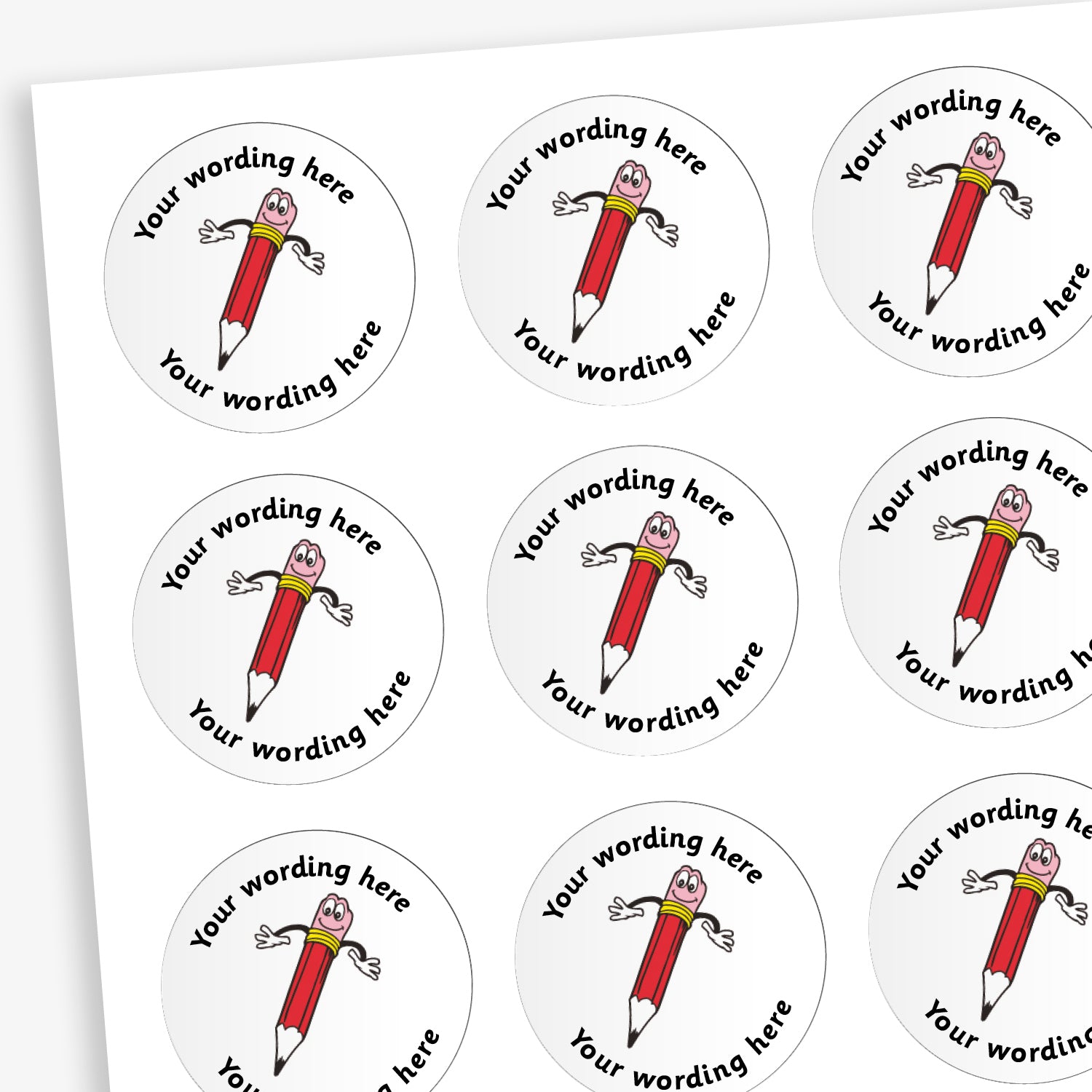 Sheet of white, circular stickers.  There is a smiling red pencil illustration with it's hands out as a central image.  Placeholder text above and below 'Your wording here' indicate customisation options.