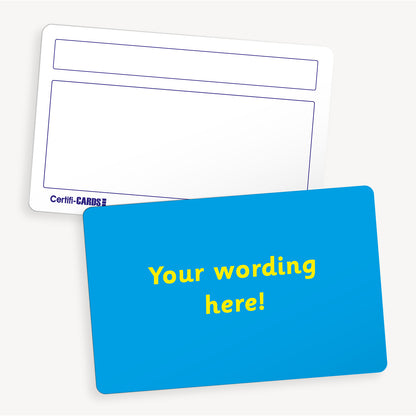 Personalised blank CertifiCARD measuring 86mm by 54mm, featuring a bright blue front with the placeholder text 'Your wording here!' in bold yellow font; reverse side includes two white boxes for handwritten recipient details—ideal for custom classroom rewards.