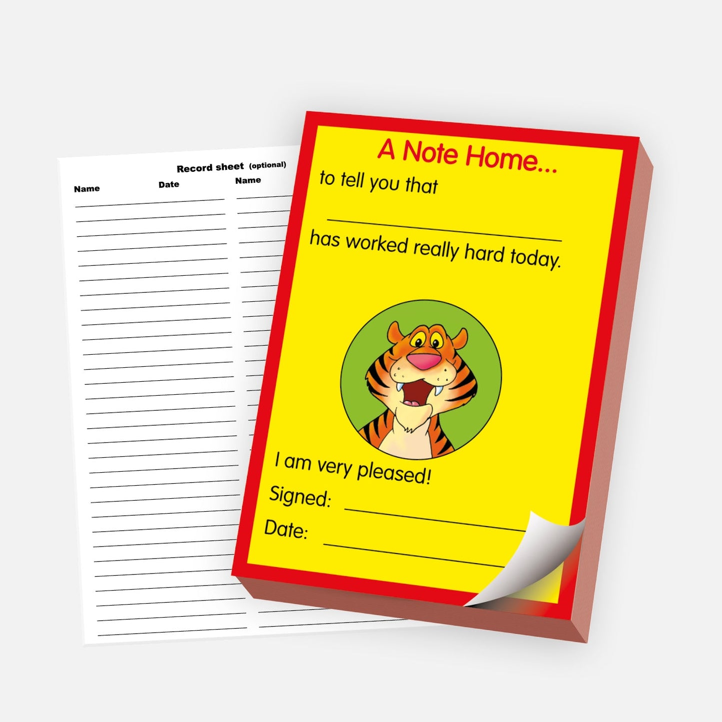 A notepad and the main text reads: 'A NOte Home.....' 'to tell you that..........has worked really hard today'. 'I am very pleased' Below are blank lines for 'Signed' and 'Date'. The design includes a smiling tiger in the centre of a yellow page with red border. Behind the notepad is a record sheet with columns for 'Name' and 'Date', intended for tracking awards.