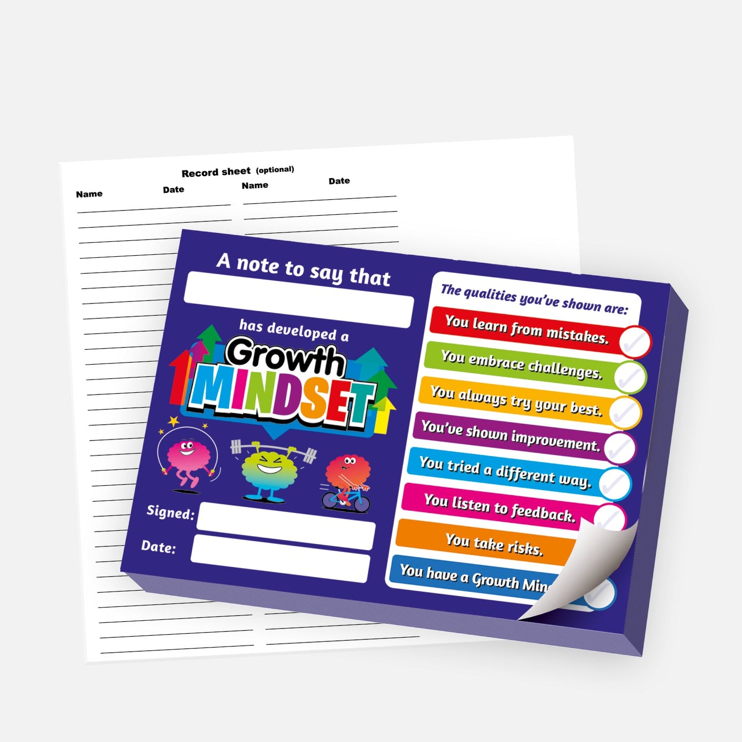 A colourful growth mindset notepad titled 'A note to say that ___ has developed a Growth Mindset'. It includes tick boxes for positive qualities such as: 'You learn from mistakes', 'You embrace challenges', 'You always try your best', 'You’ve shown improvement', and 'You have a Growth Mindset'. There are fields for name, signature, and date. Behind the notepad is a black-and-white record sheet for tracking recipient names and dates