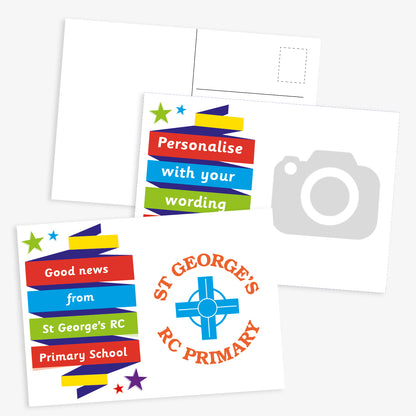 Customisable school postcard design featuring colourful banner strips with placeholder text such as 'Personalise with your wording'. One version includes the message 'Good news from St George’s RC Primary School' alongside the school’s name and emblem. The reverse side has a standard postcard layout with a photo placeholder and stamp area.