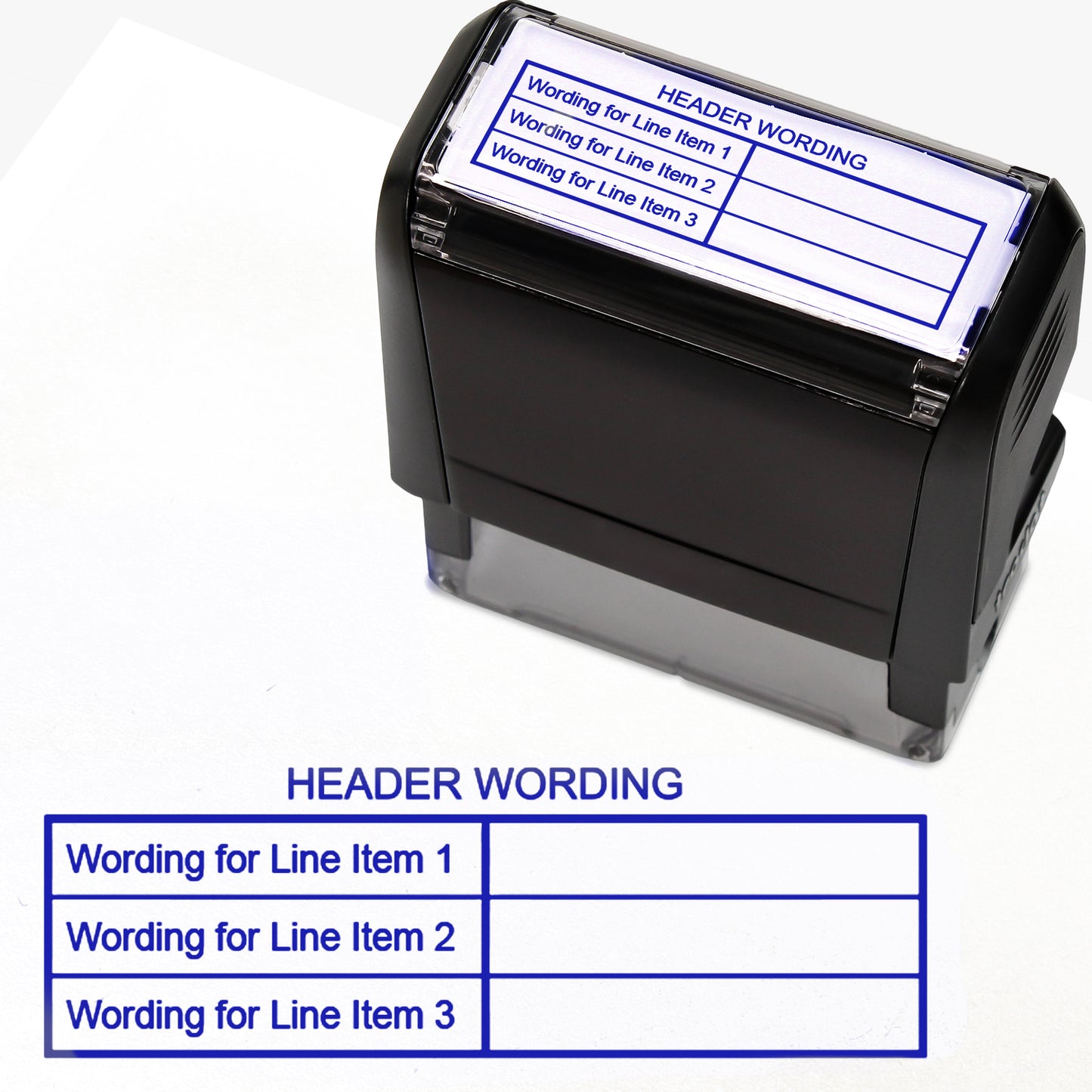 A self-inking stamp with blue ink, with a customisable label displaying the phrase 'HEADER WORDING' above a table with three lines and two columns. Each line of the left hand column of the table has placeholder text 'Wording for Line Item 1', 'Wording for Line Item 2', and 'Wording for Line Item 3'.  The right column is blank.