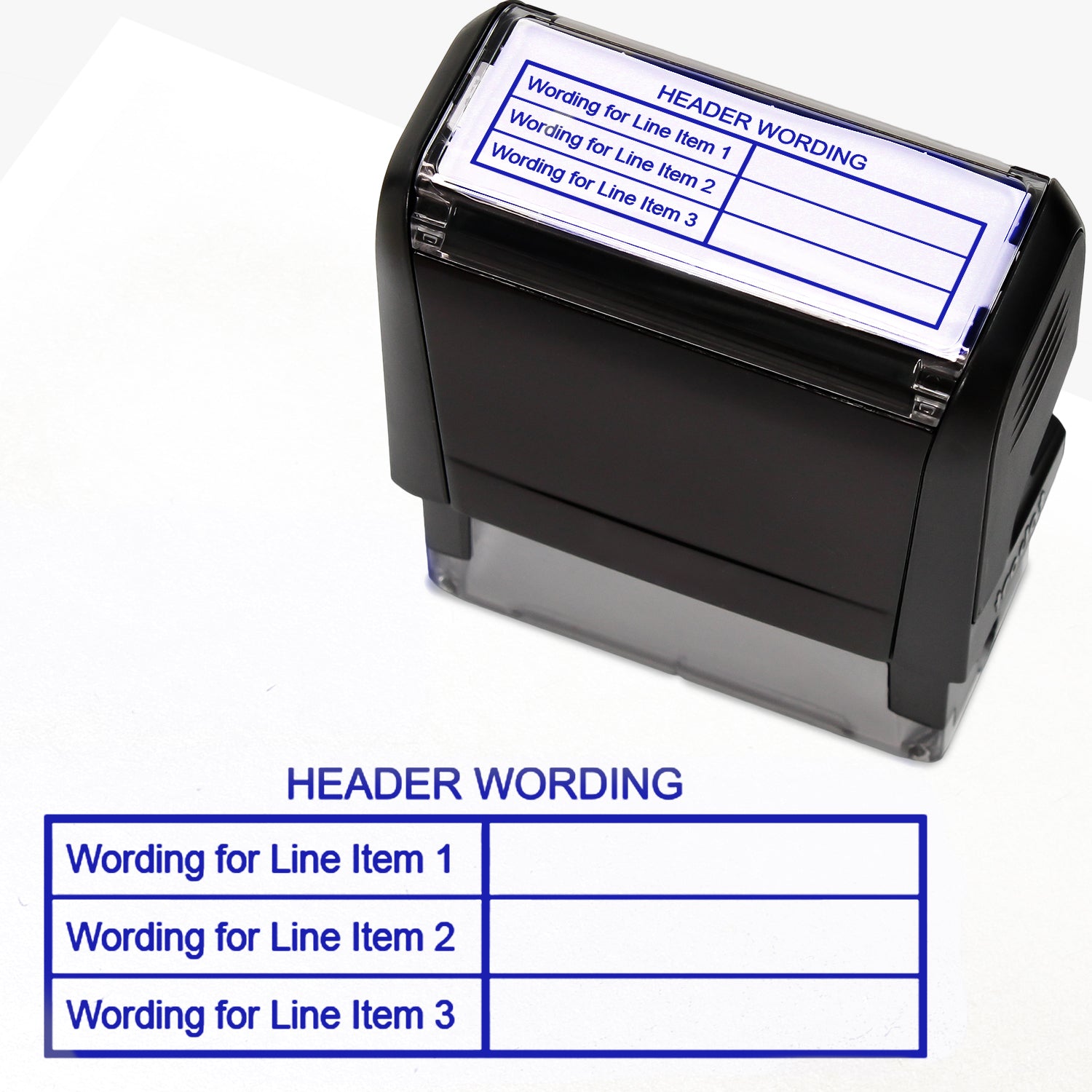 A self-inking stamp with blue ink, with a customisable label displaying the phrase 'HEADER WORDING' above a table with three lines and two columns. Each line of the left hand column of the table has placeholder text 'Wording for Line Item 1', 'Wording for Line Item 2', and 'Wording for Line Item 3'.  The right column is blank.