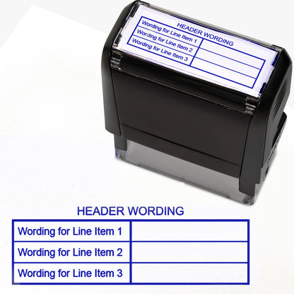 A self-inking stamp with blue ink, with a customisable label displaying the phrase 'HEADER WORDING' above a table with three lines and two columns. Each line of the left hand column of the table has placeholder text 'Wording for Line Item 1', 'Wording for Line Item 2', and 'Wording for Line Item 3'.  The right column is blank.