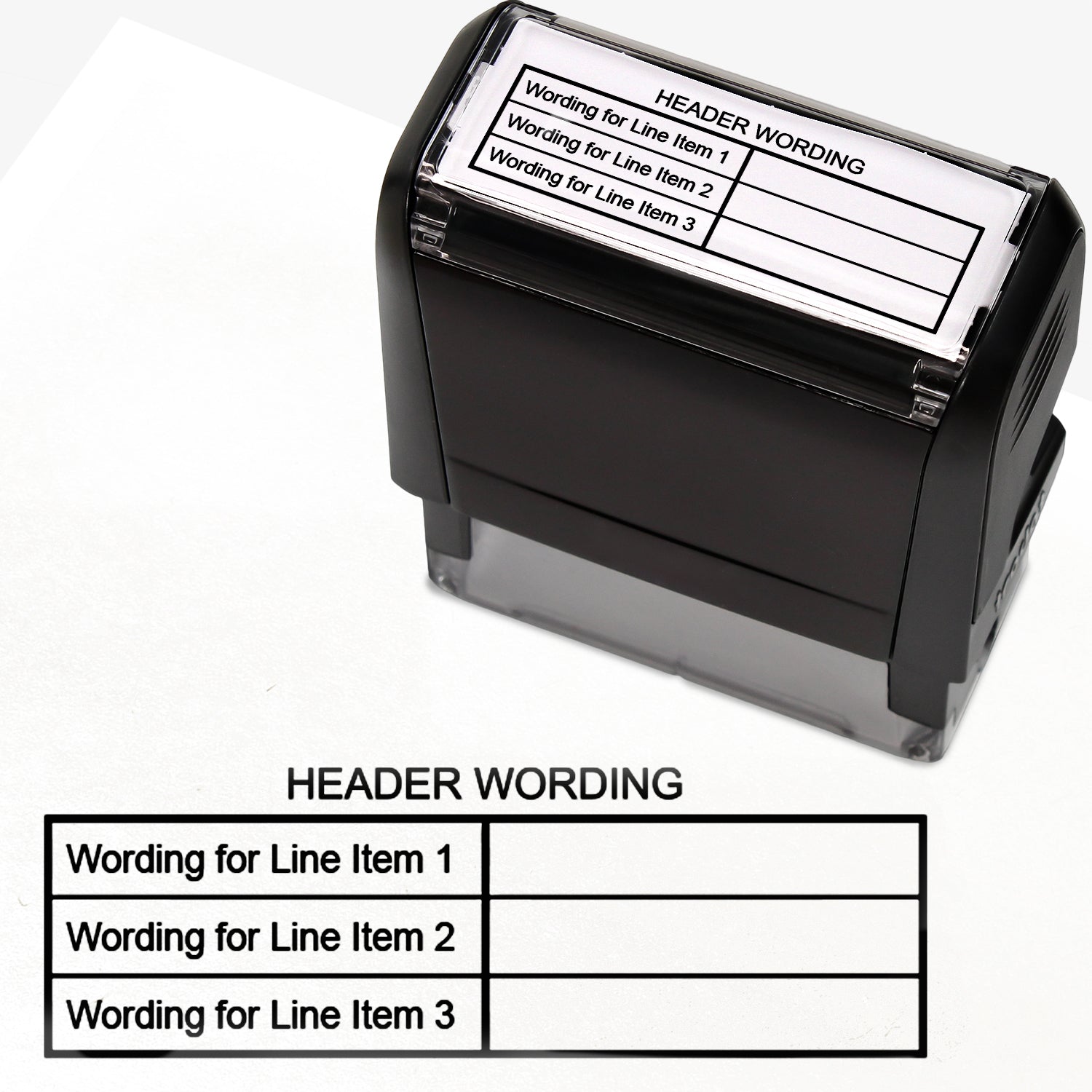 A self-inking stamp with black ink, with a customisable label displaying the phrase 'HEADER WORDING' above a table with three lines and two columns. Each line of the left hand column of the table has placeholder text 'Wording for Line Item 1', 'Wording for Line Item 2', and 'Wording for Line Item 3'.  The right column is blank.