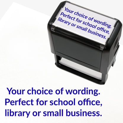 Rectangular self-inking stamper measuring 75mm by 38mm with blue ink; featuring the space for personalisation 'Your choice of wording. Perfect for school office, library or small business.' in a clear, bold font across 3 lines