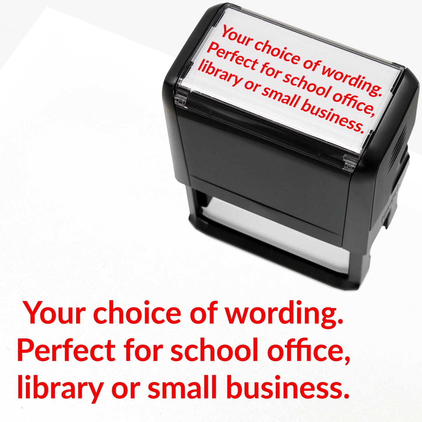 Rectangular self-inking stamper measuring 75mm by 38mm with red ink; featuring the space for personalisation 'Your choice of wording. Perfect for school office, library or small business.' in a clear, bold font across 3 lines