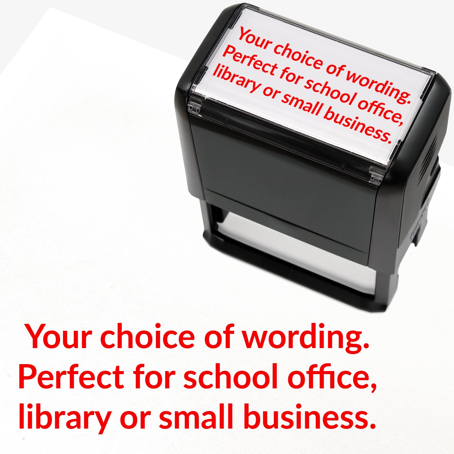 Rectangular self-inking stamper measuring 75mm by 38mm with red ink; featuring the space for personalisation 'Your choice of wording. Perfect for school office, library or small business.' in a clear, bold font across 3 lines